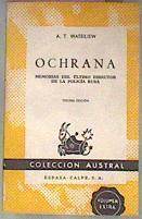 Ochrana.  Memorias Del Último Director De La Policia Rusa | 61322 | Wassiliew A T