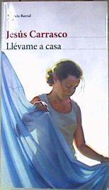 Llévame a casa | 187184 | Carrasco, Jesús (1972-)