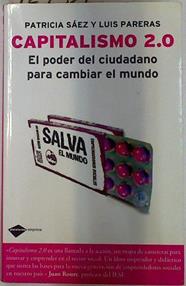 CApitalismo 2.0 El poder ciudadano para cambiar el mundo | 129321 | Saez, Patricia/Pareras, Luis