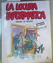 La locura informática | 165658 | Noury, Daniel L.