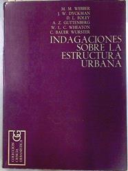 Indagaciones sobre la estructura urbana | 133520 | Webber, Melvin M./DYCKMAN/FOLEY/GUTTENBERG/WHEATON/WURSTER