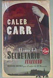 El caso del secretario italiano | 158296 | Caleb Carr/Traductor Eduardo Iriarte
