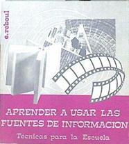 Aprender a usar las fuentes de información: técnicas escuela | 140870 | Reboul, Elie