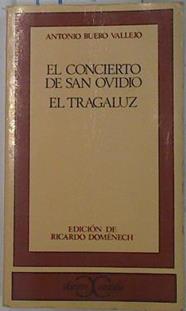 "El concierto de San Ovidio ; El tragaluz" | 97562 | Buero Vallejo, Antonio
