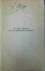 La Vida Privada De La Emperatriz Eugenia | 40347 | Desternes, Suzanne/Chandet, Henriette
