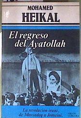 El Regreso del Ayatollah La revolución iraní, de Mossadeq a Jomeini | 186273 | Mohamed Herkal