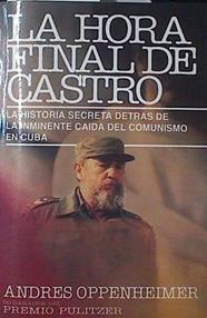 La hora final de Castro | 120336 | Andres Oppenheimer