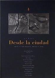Desde la ciudad: arte y naturaleza, Huesca, 21-25 septiembre : actas 4 | 145952 | Gaviria, Mario/director, Javier Maderuelo/et al