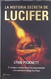 La historia secreta de Lucifer El antiguo camino hacia el conocimiento y el auténtico Código Da Vinc | 173863 | Picknett, Lynn