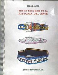 Breve resumen de la historia del arte | 71338 | Olaso, Jorge