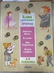 Ilargi erditxoaren ipuinak. 2 Printzesa Mutua, Ni Lehoia, Hiru Txerritxoak, Hamabi Lapurrak | 116869 | Rodríguez Almodóvar, Antonio/Xabier Monasterio ( Ilustrador)