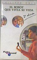 El Robot que vivía su vida | 173062 | Ebly, Philippe