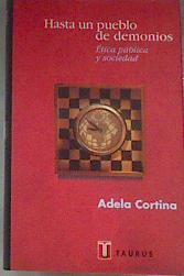 Hasta un pueblo de demonios Ética pública y sociedad | 168565 | Cortina, Adela