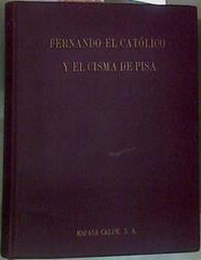 Fernando el Católico y el Cisma de Pisa | 157582 | Doussinague, José .