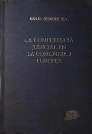 La Competencia judicial en la Comunidad Europea | 94154 | Desantes Real, Manuel