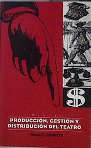 Producción, gestión y distribución teatral en España | 143997 | Cimarro, Jesús