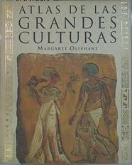Atlas de las grandes culturas | 148894 | Oliphant, Margaret