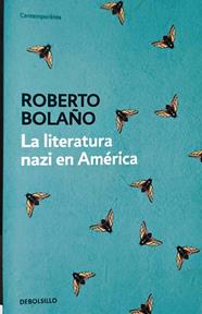 La literatura nazi en América | 187488 | Bolaño, Roberto (1953-2003)