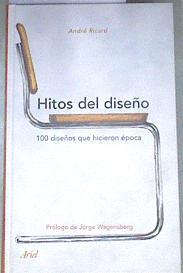 Hitos del diseño : 100 diseños que abrieron horizontes creativos | 179414 | Ricard, André