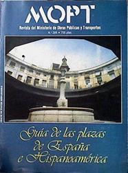 Guía De Las Plazas De España E Hispanoamérica MOPT Núm. 389 monográfico, julio-agosto 1991 | 142895 | MOPU, Equipo Editorial