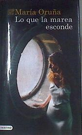 Lo que la marea esconde | 177147 | Oruña, María (1976-)