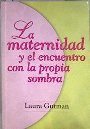 La maternidad y el encuentro con la propia sombra | 182978 | Laura Gutman