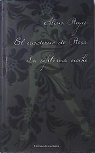 "El cuaderno de Rosa ; La séptima noche" | 93900 | Reyes, Alina