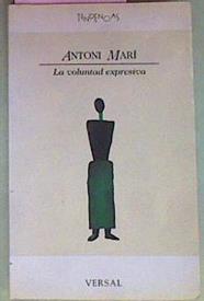 La Voluntad Expresiva Ensayos Para Una Poética | 56256 | Marí Antoni