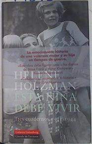 Esta niña debe vivir: tres cuadernos 1941-1944 | 74898 | Holzman, Helene