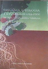 Origenes Ideología y evolución del pnv el nacionalismo vasco | 178197 | Joseba  Arregi  Aranburu
