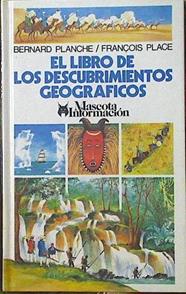 El libro de los descubrimientos geográficos | 111924 | Planche, Bernard/François Place ( Ilustraciones)
