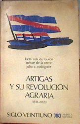 Artigas y su Revolución Agraria 1811 - 1820 | 184409 | Julio C. Rodríguez, Lucía Sala de Touron, Nelson de la Torre