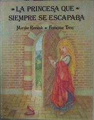 La princesa que siempre se escapaba | 152645 | Reesink, Marijke/Tresy, Francoise