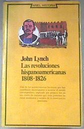 Las revoluciones hispanoamericanas: 1808-1826 | 180210 | Alfaya, Javier/Lynch, John