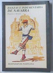 Danzas e indumentaria de Navarra: Merindad de Pamplona I | 119251 | Arrarás Soto, Francisco/José Maria Satrustegui ( Prologo)