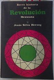 Breve historia de la Revolución Mexicana | 129795 | Silva Herzog, Jesús