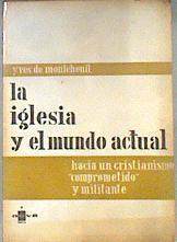 La iglesia y el mundo actual Hacia un cristianismo comprometido y militante | 174184 | Yves de Montcheuil
