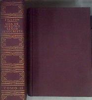 Vida de nuestro señor Jesucristo Exposición historica critica y apologetica | 128658 | L.CL.Fillion