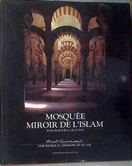 Mosquée, Miroir de l'Islam: The mosque, mirror of Islam | 170095 | Garaudy ( Textos ), Roger