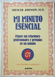 Mi minuto esencial. Mejore sus relaciones profesionales y privadas en un minuto | 123400 | Johnson, Spencer