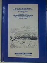 Euskal autonomi elkarteko garrantzizko naturalean katalogo irekia - Catálogo abierto de espacios nat | 152965 | Lizaur Sukia, Xabier/Morante Serrano, Gregorio/Lodeiro Rico, María José/País Vasco. Departamento de Ordenación del Territ, Vivienda y Medio Amniente