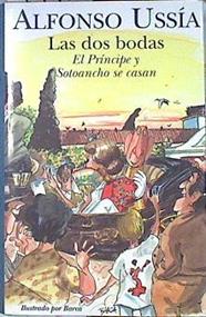 Las dos bodas  : el Príncipe y Sotoancho se casan : memorias del marqués de Sotoancho | 79439 | Ussía, Alfonso
