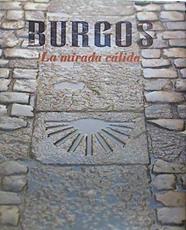 Burgos, la mirada cálida | 136512 | Peña Pérez, F. Javier com.