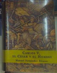 Carlos V, el césar y el hombre | 156397 | Fernández Álvarez, Manuel