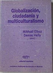Globalización, ciudadanía y multiculturalismo | 127474 | Elbaz, Mikhael/Helly, Denise/VVAA, Directores