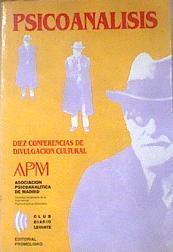 Psicoanálisis Diez conferencias de divulgación cultural | 172068 | Asociación Psicoanalítica de Madrid