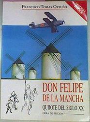 Don Felipe De La Mancha Quijote Del S/XX | 56363 | Tomas Ortuño Francisco