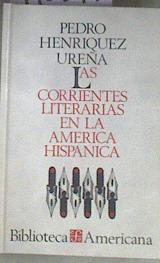 Las corrientes literarias en la América Hispánica | 178397 | Pedro Henríquez Ureña