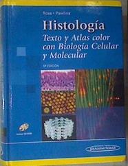 HISTOLOGIA: TEXTO Y ATLAS COLOR CON BIOLOGIA CELULAR Y MOLECULAR (5ª ED.) incluye CD | 172422 | MICHAEL H. ROSS/WOJCIECH PAWLINA