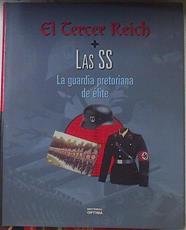 El Tercer Reich Las SS: la guardia pretoriana de élite | 122451 | Elting, John R./Hestin, George